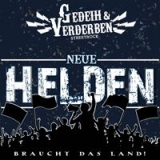 GEDEIH & VERDERBEN - NEUE HELDEN BRAUCHT DAS LAND