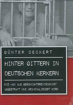 Günter Deckert: HINTER GITTERN IN DEUTSCHEN KERKERN