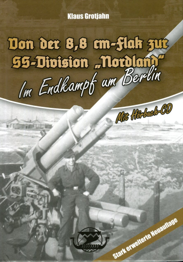 Von der 8,8 cm-Flak zur SS-Division „Nordland“: Im Endkampf um Berlin