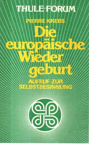 Pierre Krebs, Die europäische Wiedergeburt. Aufruf zur Selbstbesinnung.