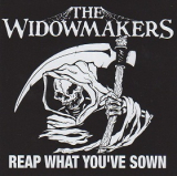 THE WIDOWMAKERS- REAP WHAT YOUVE SOWN