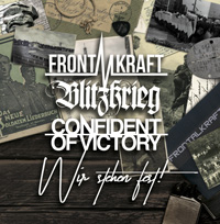 Frontalkraft/Blitzkrieg/Confident of Victory - Wir stehen fest! (3er Split)