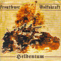 Frontfeuer/Wolfskraft/ - Heldentum (Split CD)