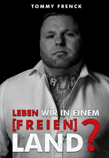 Frenck, Tommy - Leben wir in einem freien Land?