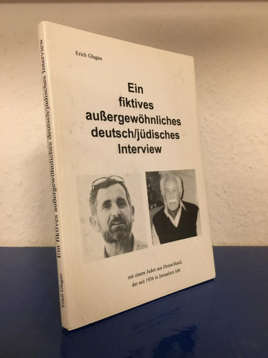 Erich Glagau - Ein fiktives außergewöhnliches deutsch/jüdisches Interview