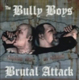 BRUTAL ATTACK & THE BULLY BOYS - ANTHEMS WITH AN ATTITUDE