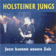 Holsteiner Jungs - Jetzt kommt unsere Zeit