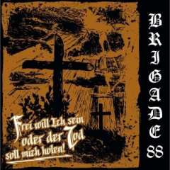 Brigade 88 - Frei will ich sein ... CD
