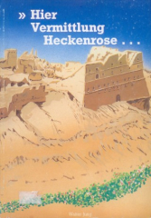 Jung, Walter: Hier Vermittlung Heckenrose ...