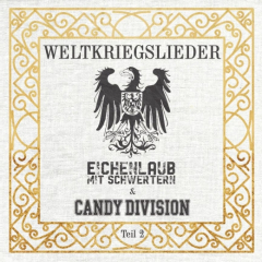 EICHENLAUB MIT SCHWERTERN / CANDY DIVISION - Weltkriegslieder Teil 2 - CD