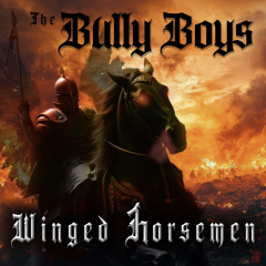 Bully Boys- Winged Horsemen