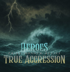 Heroes / True Aggression - Pride, Honour, Belief