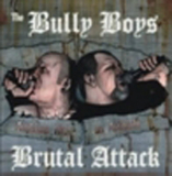 BRUTAL ATTACK & THE BULLY BOYS - ANTHEMS WITH AN ATTITUDE