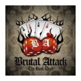 BRUTAL ATTACK - THE REAL DEAL