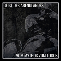 Geist des Abendlandes - Vom Mythos zum Logos