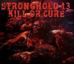 Stronghold13-Kill or Cure